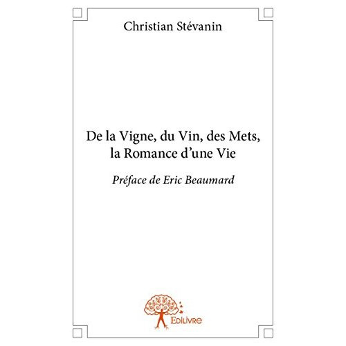 St_vanin_Christian-De_la_vigne_du_vin_des_mets_la_romance_d_une_vie-9782332871206_0