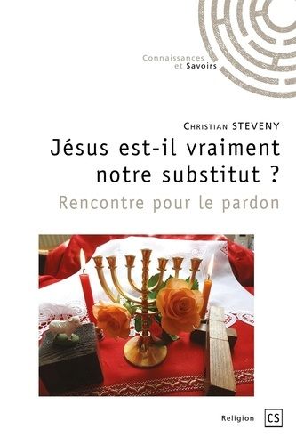 St_veny_Christian-J_sus_est-il_vraiment_notre_substitut_Rencontre_pour_le_pardon-9782342356366_0