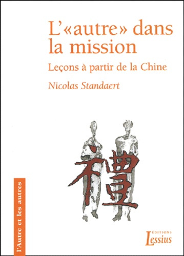 Standaert_Nicolas-L_autre_dans_la_mission._Le_ons_partir_de_la_Chine-9782872991228_0
