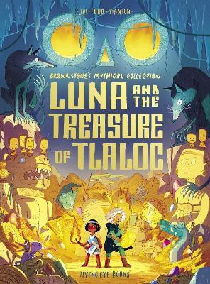 Stanton_Joe_Todd-Luna_and_the_Treasure_of_Tlaloc-9781838740801_0