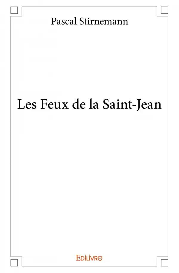 Stirnemann_Pascal-Les_Feux_de_la_Saint-Jean-9782334249706_0