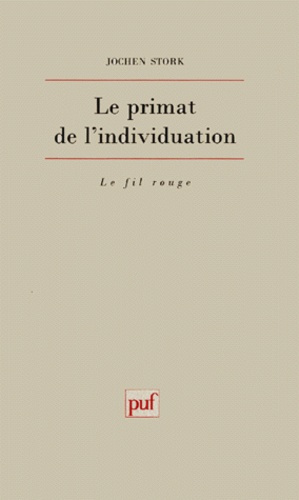 Stork_Jochen-Le_primat_de_l_individuation-9782130492832_0
