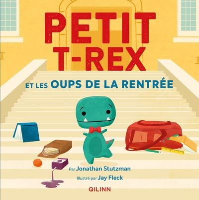 Stutzman_Jonathan_Fleck_Jay-Petit_T-Rex_et_les_oups_de_la_rentr_e-9782374931845_0