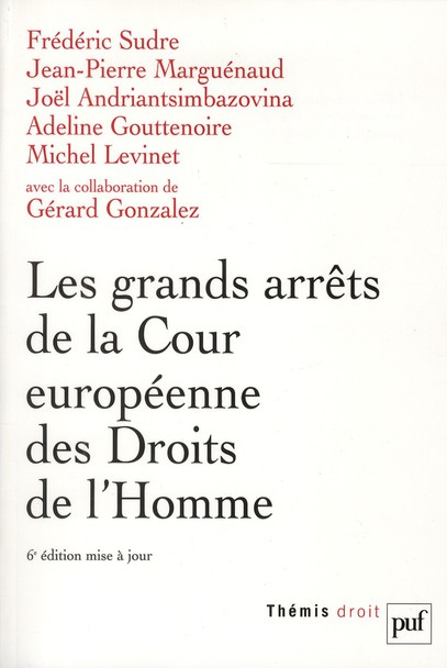 Sudre_Fr_d_ric_Margu_naud_Jean-Pierre_Andriant-Les_grands_arr_ts_de_la_Cour_europ_enne_des_Droits_de_l_Homme._6e_dition-9782130582267_0