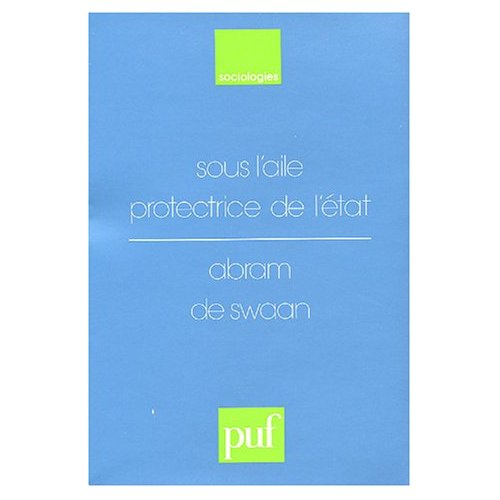Swaan_Abram_de_Bury_Laurent-Sous_l_aile_protectrice_de_l_Etat-9782130464266_0