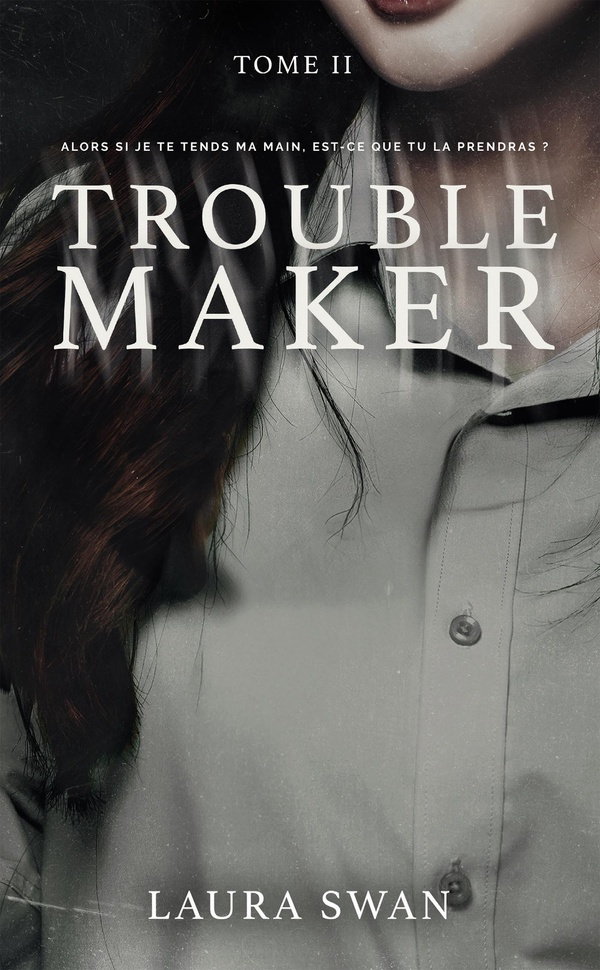 Swan_Laura-Troublemaker_-_Tome_2-9782017396086_0