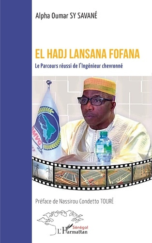 Sy_Savan_alpha_oumar_Tour_Nassirou_condetto-El_Hadj_Lansana_Fofana._Le_Parcours_r_ussi_de_l_Ing_nieur_chevronn_-9782336556949_0