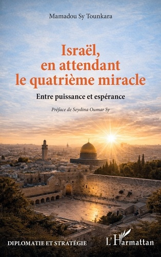 Sy_Tounkara_Mamadou_Sy_Seydina_Oumar-Isra_l_en_attendant_le_quatri_me_miracle._Entre_puissance_et_esp_rance-9782336593043_0