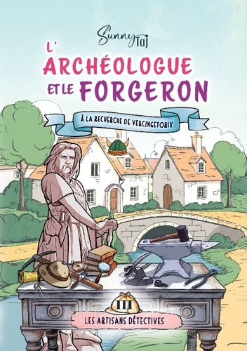 TAJ_Sunny-Archeologue_et_forgeron._A_la_recherche_de_vercingetori-9782488133654_0