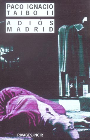 Taibo_II_Paco_Ignacio_Solis_Ren_-Adios_Madrid-9782743614126_0