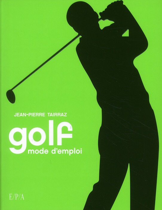 Tairraz_Jean-Pierre-Golf_Mode_d_emploi-9782851207319_0