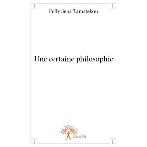 Tamatekou_Folly-sena-Une_certaine_philosophie-9782332677938_0
