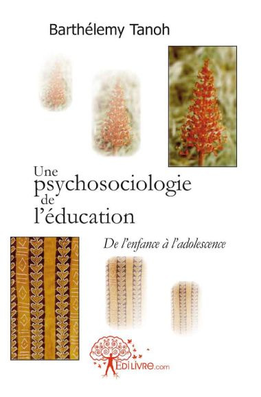 Tanoh_Barth_l_my-Une_psychosociologie_de_l_ducation._De_l_enfance_l_adolescence-9782812125676_0