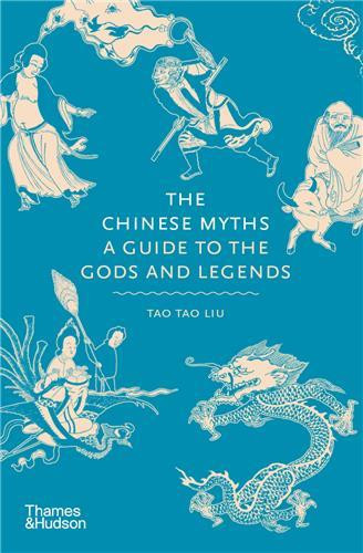 Tao_Tao_Liu-The_chinese_myths_A_guide_to_the_gods_and_legends-9780500252383_0