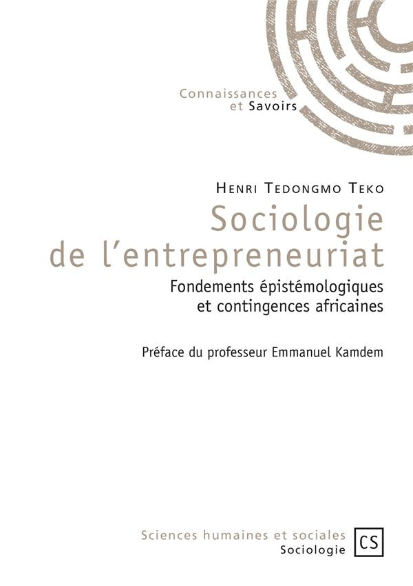 Tedongmo_Teko_Henri-Sociologie_de_l_entrepreneuriat._Fondements_pist_mologiques_et_contingences_africaines-9782753904767_0