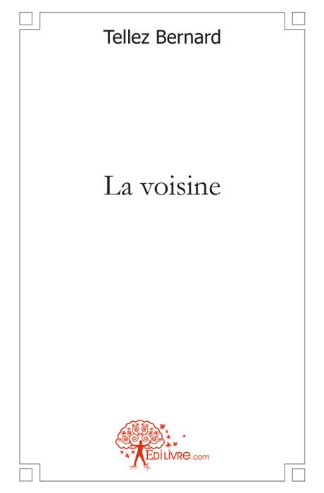 Tellez_Bernard-La_voisine-9782812137198_0