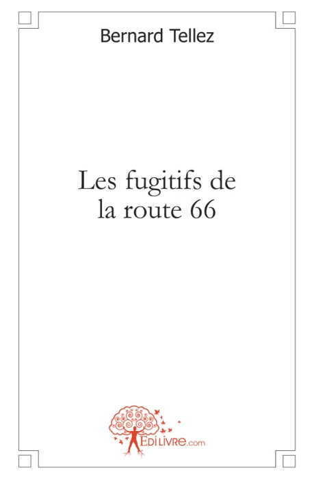 Tellez_Bernard-Les_fugitifs_de_la_route_66-9782812126970_0