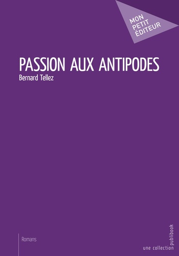 Tellez_Bernard-Passion_aux_antipodes-9782342159356_0