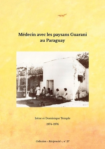Temple_Ir_ne_Temple_Dominique-M_decin_avec_les_paysans_Guarani_au_Paraguay-9791097505264_0