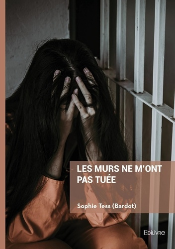 Tess_bardot_sophie-Les_murs_ne_m_ont_pas_tu_e._Entre_r_bellion_et_paranormal-9782414822409_0