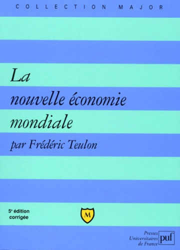 Teulon_Fr_d_ric-La_nouvelle_conomie_mondiale._5_me_dition-9782130525295_0