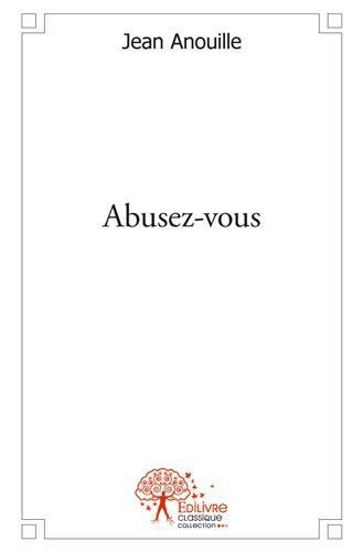 Theveny_Jean-Abusez-vous._Trait_philosophique-9782332481733_0