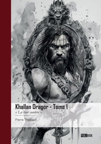 Thi_baut_Pierre-Khallan_Dragor_-_Tome_1._La_tour_sombre_-9782342389425_0