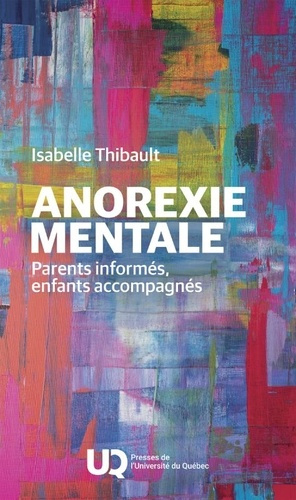 Thibault_Isabelle-Anorexie_mentale_parents_inform_s_enfants_accompagn_s-9782760562745_0