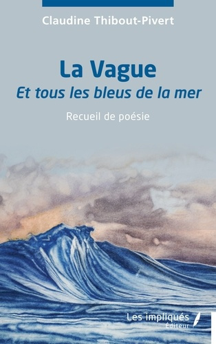 Thibout-Pivert_Claudine-La_Vague._Et_tous_les_bleus_de_la_mer-9791042815356_0