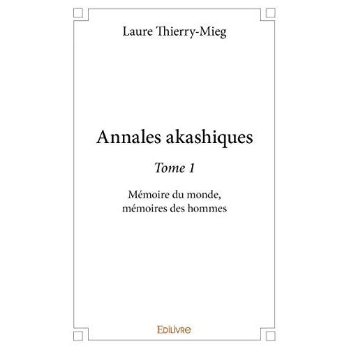 Thierry-mieg_Laure-Annales_akashiques_-_Tome_1._M_moire_du_monde_m_moires_des_hommes-9782414315178_0