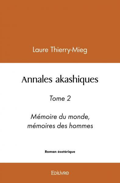 Thierry-mieg_Laure-Annales_akashiques_-_Tome_2._M_moire_du_monde_m_moires_des_hommes-9782414556618_0