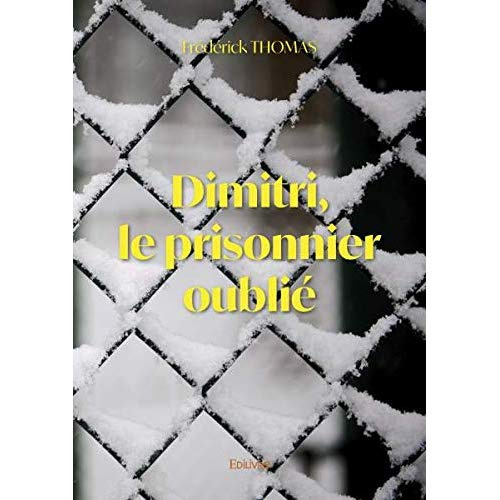 Thomas_Fr_d_rick-Dimitri_le_prisonnier_oubli_-9782414345878_0