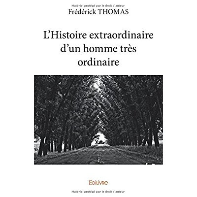 Thomas_Fr_d_rick-L_Histoire_extraordinaire_d_un_homme_tr_s_ordinaire-9782414183784_0