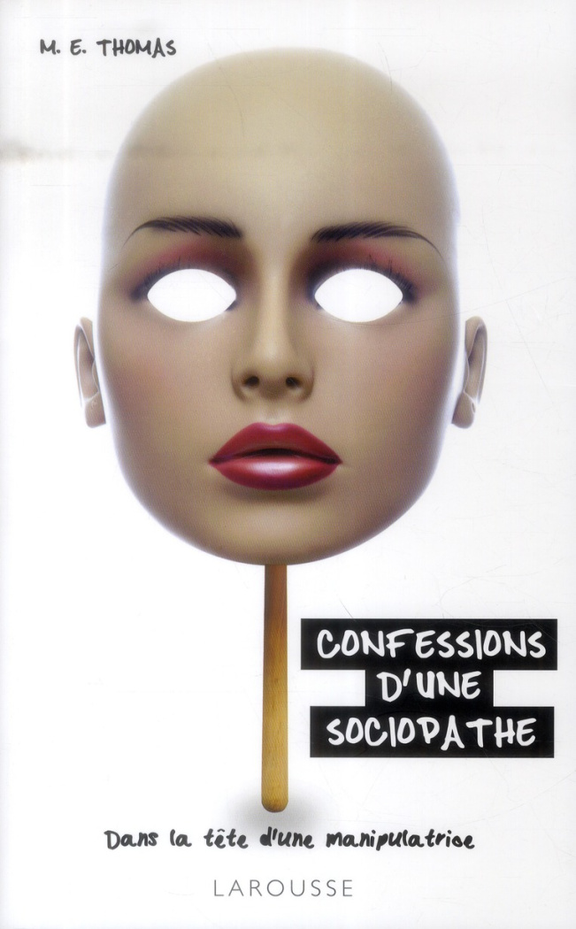Thomas_M_E-Confessions_d_une_sociopathe_Dans_la_tete_d_une_manipulatrice-9782035887337_0
