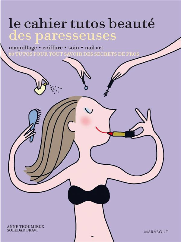Thoumieux_Anne_Bravi_Soledad-Le_cahier_tutos_beaut_des_paresseuses-9782501086837_0