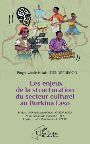 Tiendr_b_ogo_Pingdewend_Issiaka-Les_enjeux_de_la_structuration_du_secteur_culturel_au_Burkina_Faso-9782336594668_0