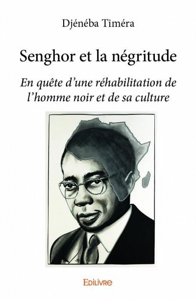 Timera_Djeneba-Senghor_et_la_n_gritude._En_qu_te_d_une_r_habilitation_de_l_homme_noir_et_de_sa_culture-9782334076234_0