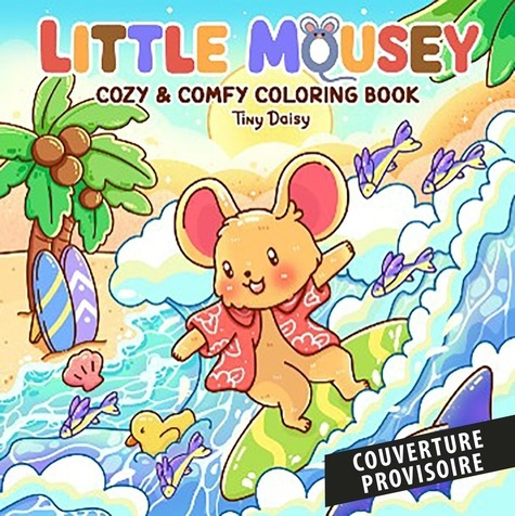 Tiny_Daisy-Tiny_Daisy_-_Little_Mousey_Cozy_and_comfy_coloring_book-9791039148238_0