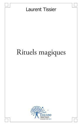 Tissier_Laurent-Rituels_magiques-9782332541093_0
