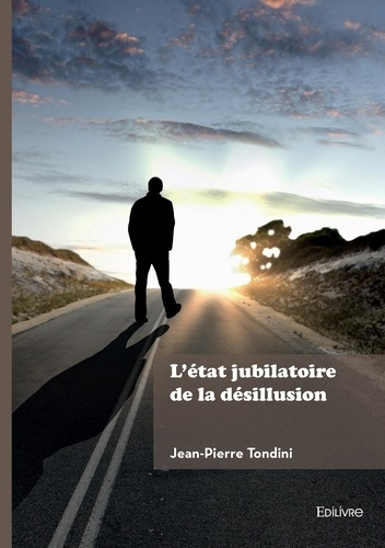 Tondini_Jean-Pierre-L_tat_jubilatoire_de_la_d_sillusion-9782414819027_0