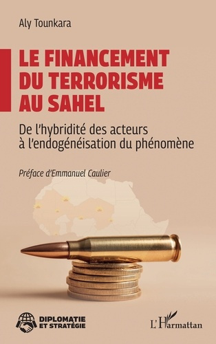 Tounkara_Aly_Caulier_Emmanuel-Le_financement_du_terrorisme_au_Sahel._De_l_hybridit_des_acteurs_l_endog_n_isation_du_ph_nom_ne-9782336610290_0
