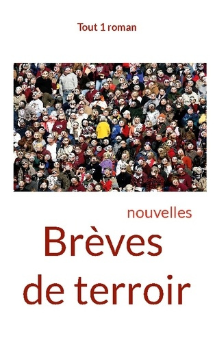 Tout_1_roman-Breves_de_terroir._Nouvelles-9782322596232_0