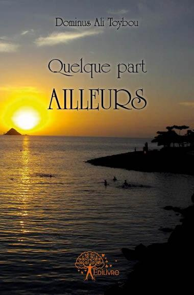 Toybou_Dominus_Ali-Quelque_part_ailleurs-9782332573438_0