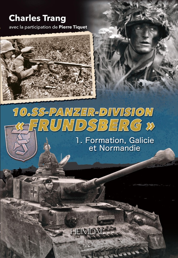 Trang_Charles_Tiquet_Pierre-10.SS-Panzer-Division_Frundsberg_Tome_1_Formation_Galicie_et_Normandie-9782840486251_0