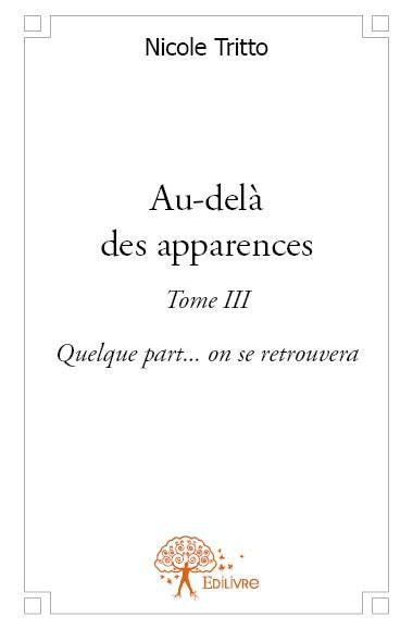 Tritto_Nicole-Au-del_des_apparences._Quelque_part_..._on_se_retrouvera-9782332601421_0
