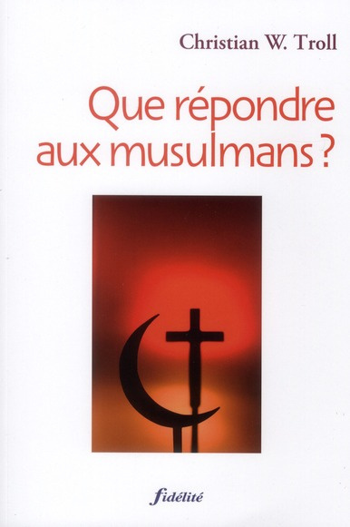 Troll_Christian_Wilhelm_Weisshaupt_Jacques-Que_r_pondre_aux_musulmans_-9782873564629_0