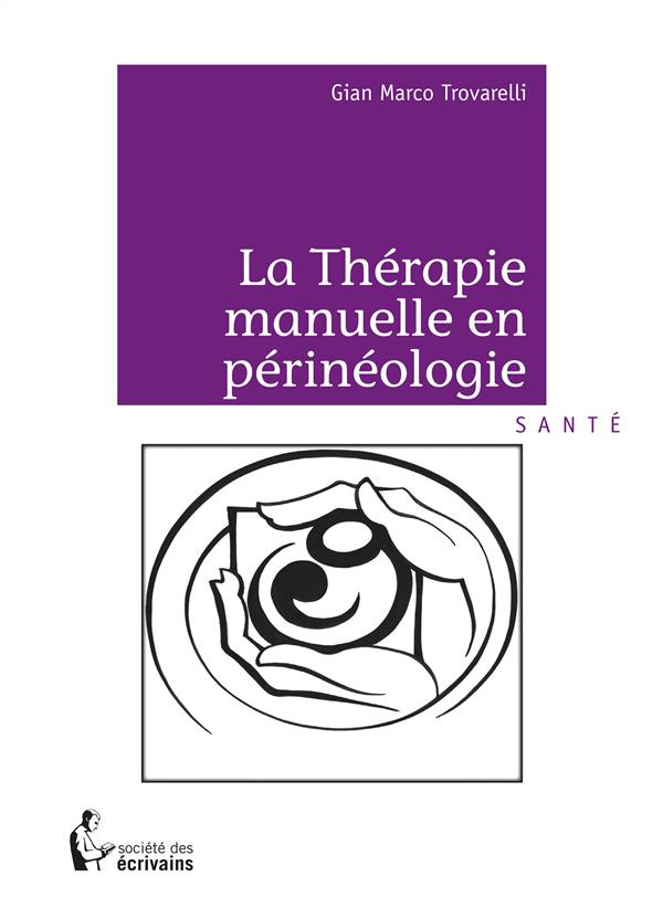 Trovarelli_Gian_Marco-La_Th_rapie_manuelle_en_p_rin_ologie._P_rin_e_maternit_et_algies_quand_les_mains_s_emm_lent-9782342044799_0