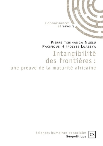 Tshinanga_Ngelu_Pierre_Luabeya_Pacifique_Hippoly-Intangibilit_des_fronti_res_une_preuve_de_la_maturit_africaine-9782753903692_0