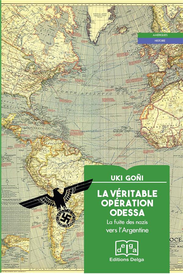 Uki_Goni-La_v_ritable_op_ration_Odessa_La_fuite_des_nazis_vers_l_Argentine-9782376072218_0