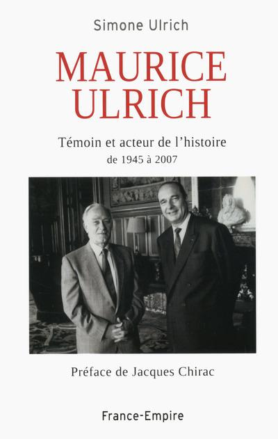 Ulrich_Simone_Chirac_Jacques-Maurice_Ulrich._T_moin_et_acteur_de_l_histoire_de_1945_2007-9782704813254_0